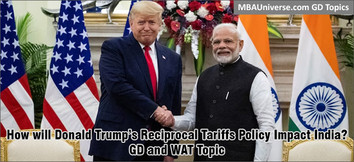 How will Donald Trump's Reciprocal Tariffs Policy Impact India? GD and WAT Topic